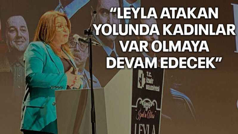 “Leyla Atakan yolunda kadınlar var olmaya devam edecek”